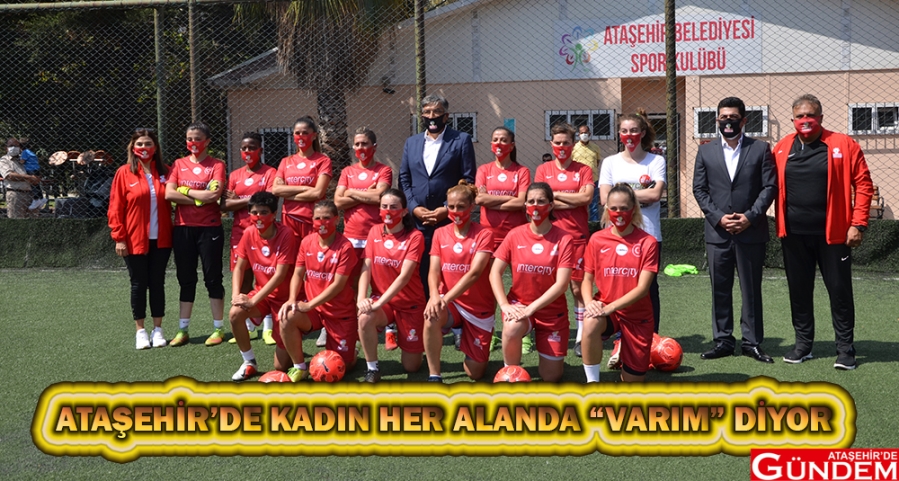 ATAŞEHİR BELEDİYESPOR KADIN FUTBOL TAKIMI "BİZ HAZIRIZ” DİYOR ATAŞEHİR FUTBOL KADIN